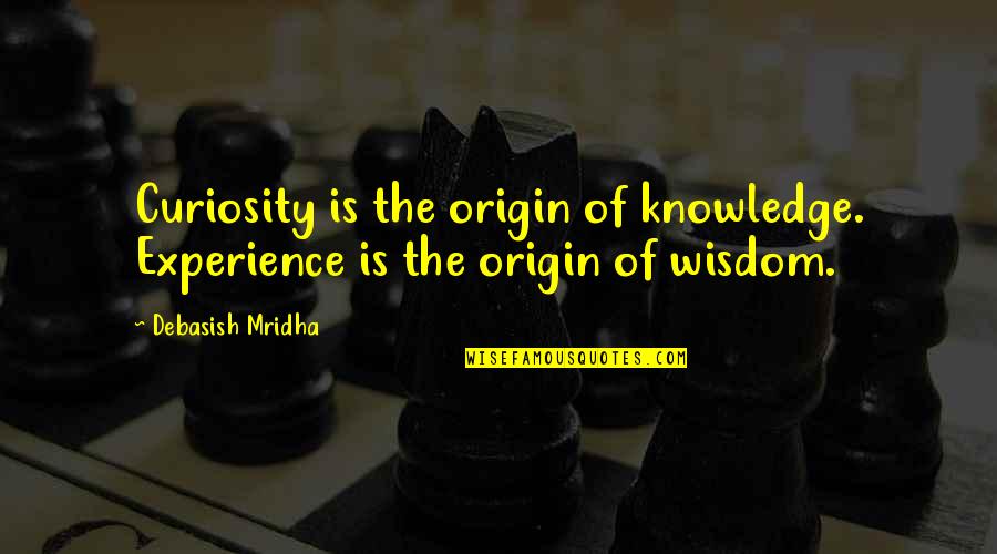 Humayun Ahmed Bangla Romantic Quotes By Debasish Mridha: Curiosity is the origin of knowledge. Experience is