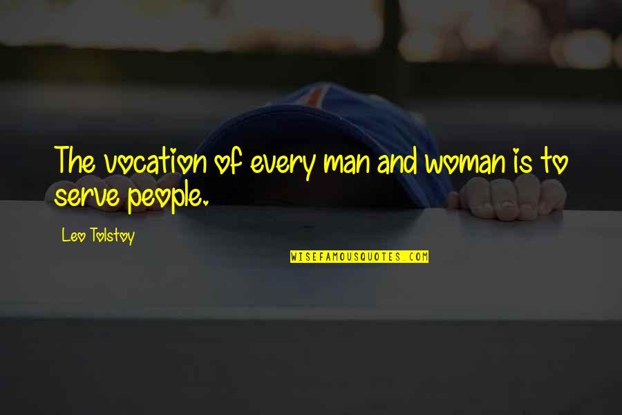 Humble Beauty Quotes By Leo Tolstoy: The vocation of every man and woman is