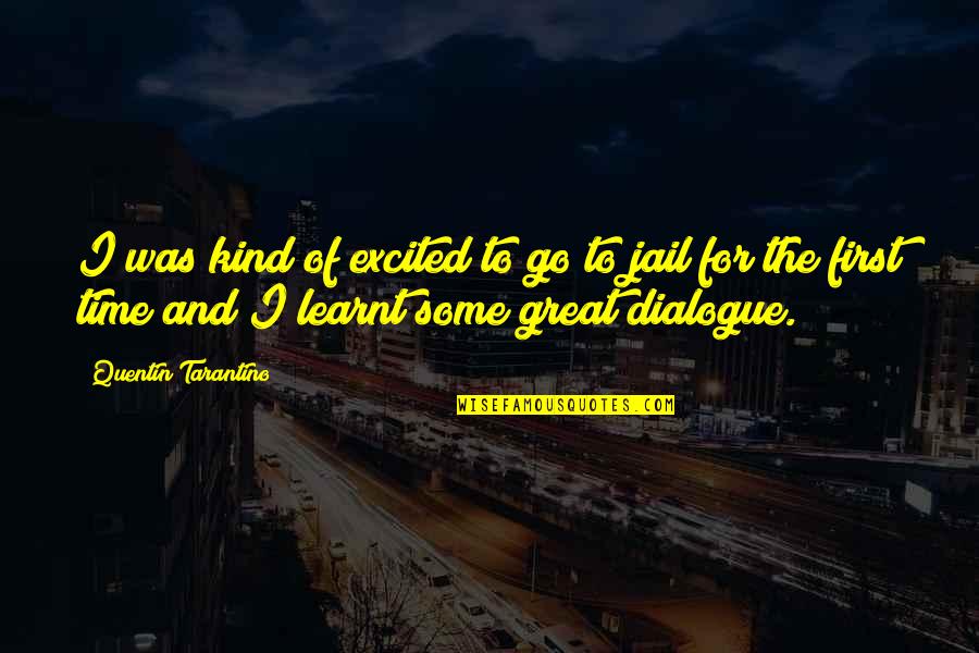 Humble Beauty Quotes By Quentin Tarantino: I was kind of excited to go to