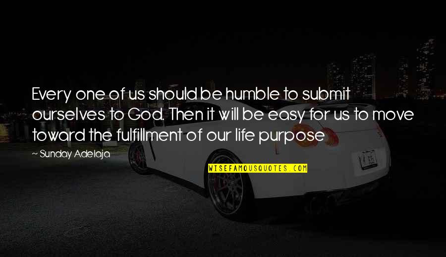 Humble Humility Quotes By Sunday Adelaja: Every one of us should be humble to Humble Humility Quotes By Sunday Adelaja: Every one of us should be humble to