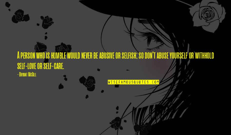 Humble Learning Quotes By Bryant McGill: A person who is humble would never be