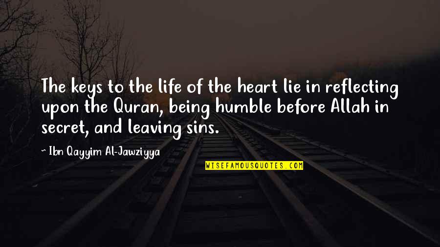 Humble Life Quotes By Ibn Qayyim Al-Jawziyya: The keys to the life of the heart