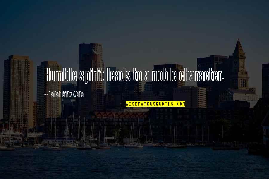 Humble Life Quotes By Lailah Gifty Akita: Humble spirit leads to a noble character.