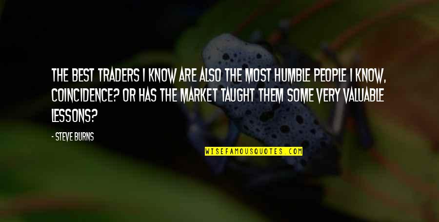 Humble People Quotes By Steve Burns: The best traders I know are also the
