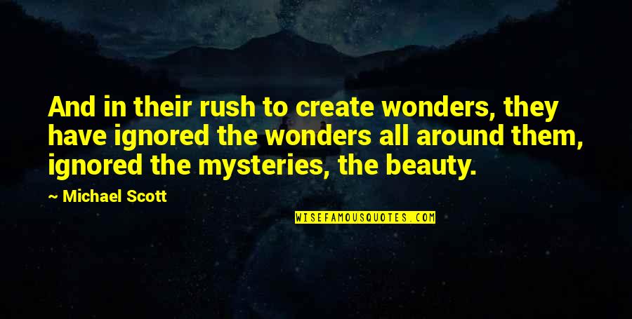 Humble Poem Quotes By Michael Scott: And in their rush to create wonders, they