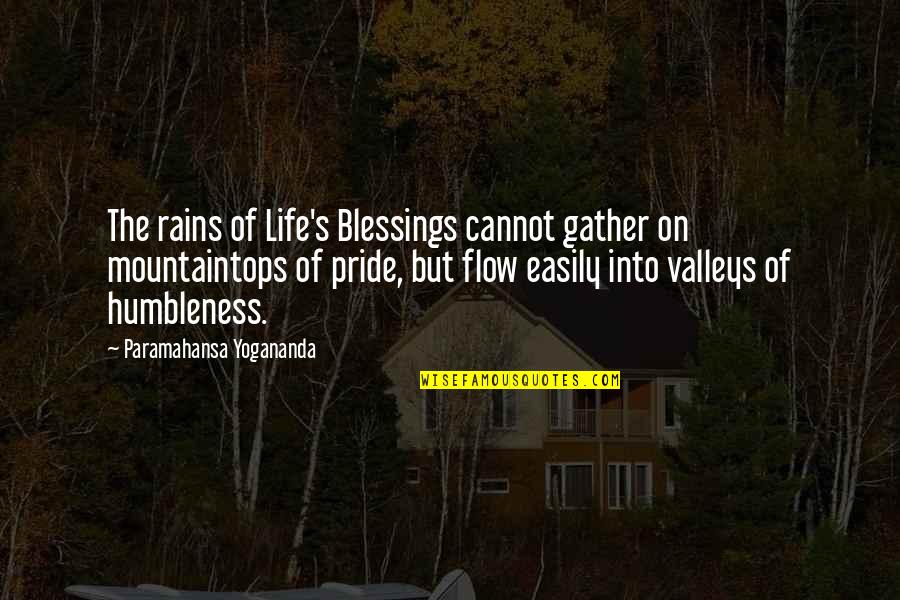 Humbleness Quotes By Paramahansa Yogananda: The rains of Life's Blessings cannot gather on
