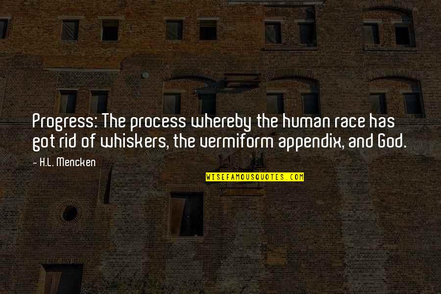 Humblenessness Quotes By H.L. Mencken: Progress: The process whereby the human race has