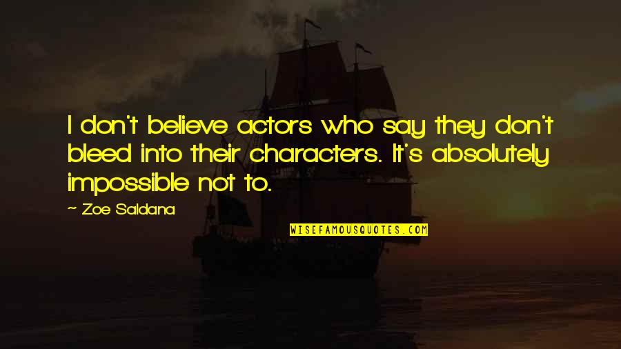 Hume Cause And Effect Quotes By Zoe Saldana: I don't believe actors who say they don't