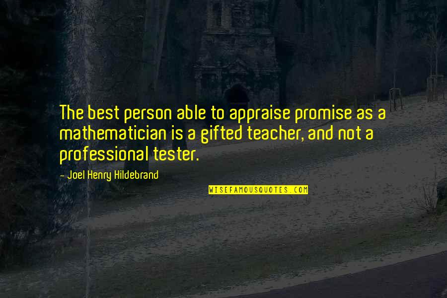 Humectants In Food Quotes By Joel Henry Hildebrand: The best person able to appraise promise as Humectants In Food Quotes By Joel Henry Hildebrand: The best person able to appraise promise as