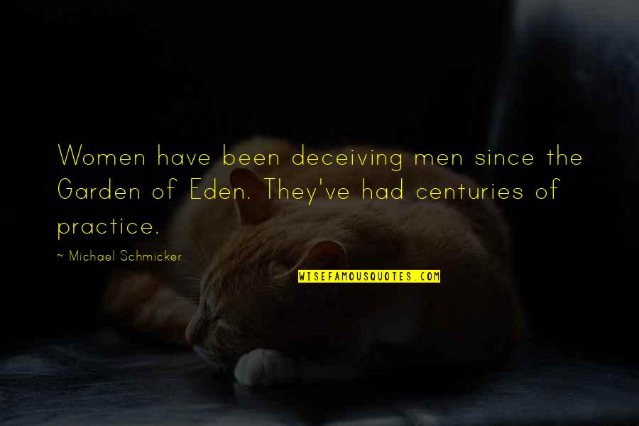 Humectants Quotes By Michael Schmicker: Women have been deceiving men since the Garden