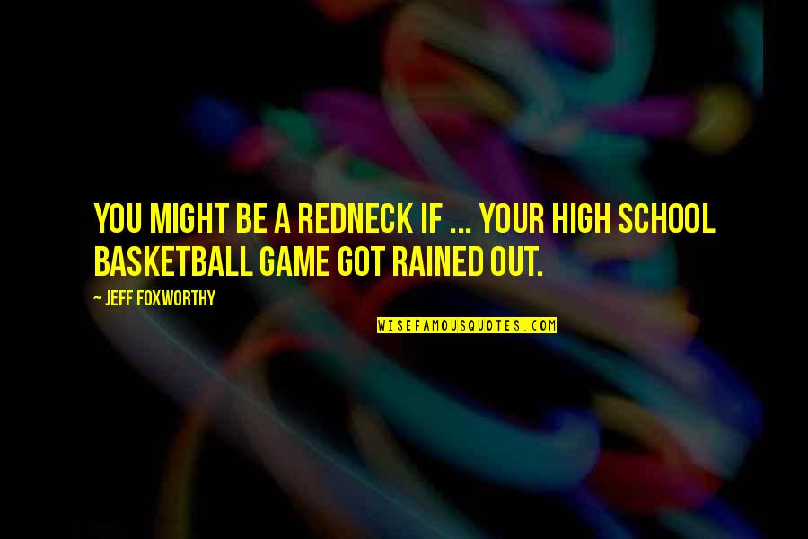 Humildemente Jorgais Quotes By Jeff Foxworthy: You might be a redneck if ... your