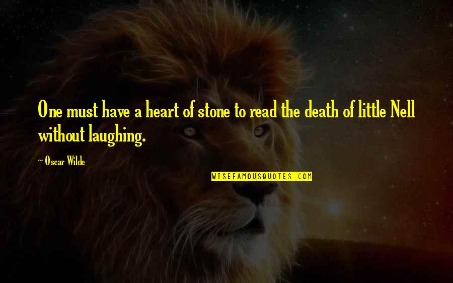 Humildes Hermanos Quotes By Oscar Wilde: One must have a heart of stone to