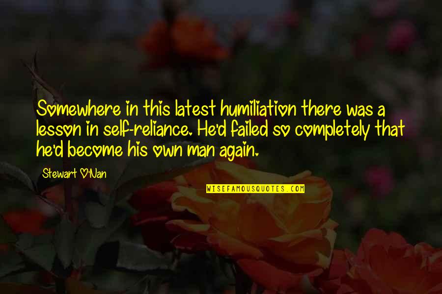 Humiliation Quotes By Stewart O'Nan: Somewhere in this latest humiliation there was a