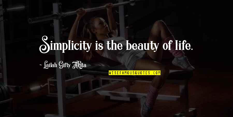 Humility And Beauty Quotes By Lailah Gifty Akita: Simplicity is the beauty of life.