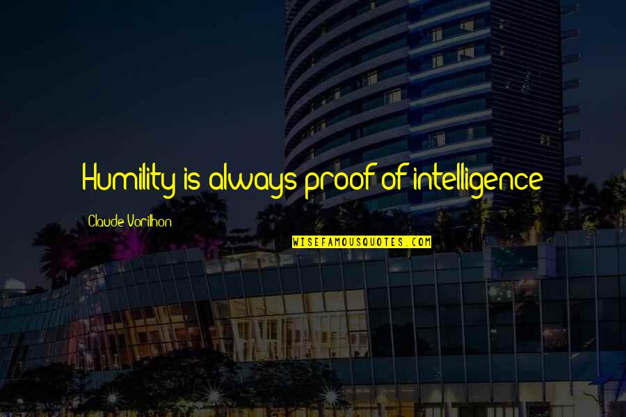 Humility And Intelligence Quotes By Claude Vorilhon: Humility is always proof of intelligence