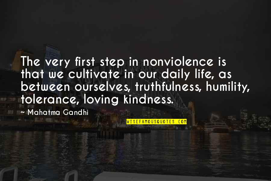 Humility And Kindness Quotes By Mahatma Gandhi: The very first step in nonviolence is that