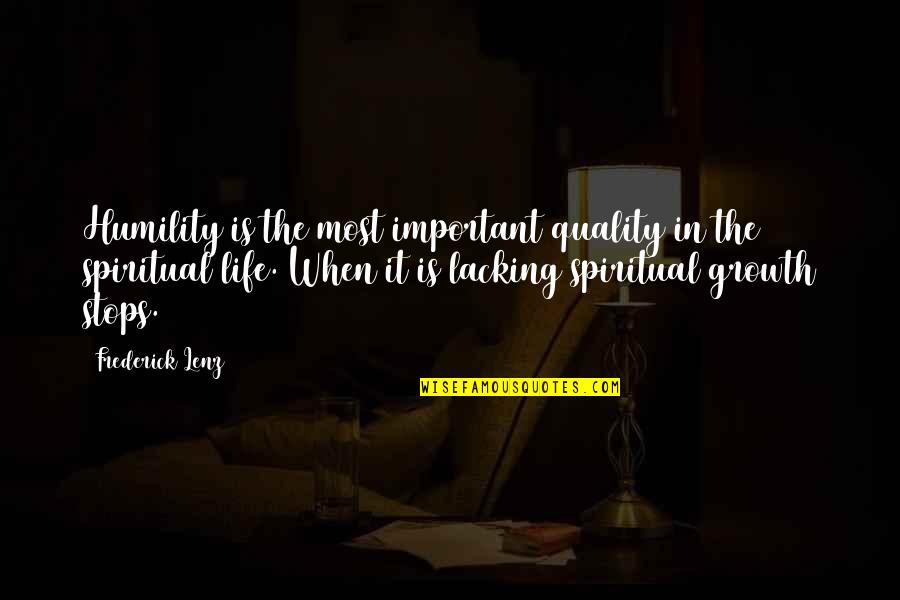Humility Life Quotes By Frederick Lenz: Humility is the most important quality in the