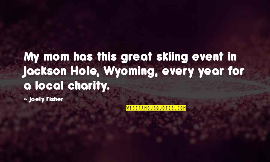 Hummeln Stechen Quotes By Joely Fisher: My mom has this great skiing event in