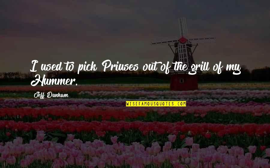 Hummer Quotes By Jeff Dunham: I used to pick Priuses out of the