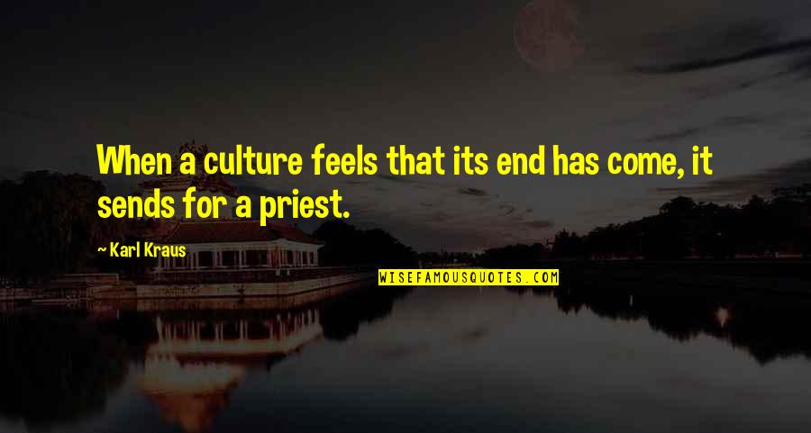 Hummers 2020 Quotes By Karl Kraus: When a culture feels that its end has