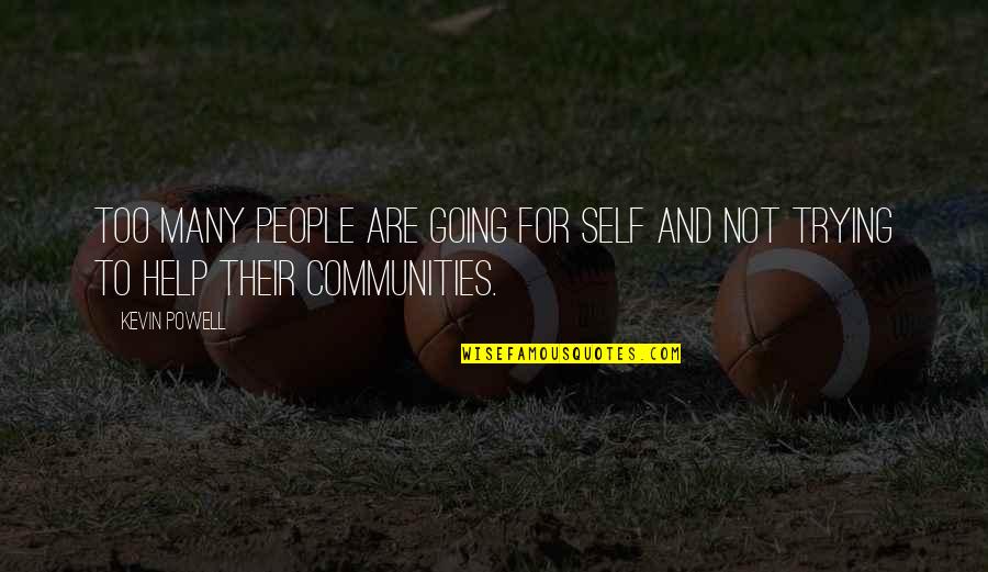 Hummingbirds With Quotes By Kevin Powell: Too many people are going for self and