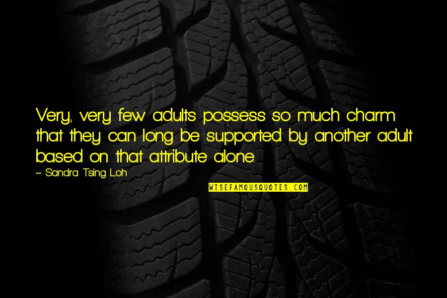 Humongous Synonyms Quotes By Sandra Tsing Loh: Very, very few adults possess so much charm Humongous Synonyms Quotes By Sandra Tsing Loh: Very, very few adults possess so much charm