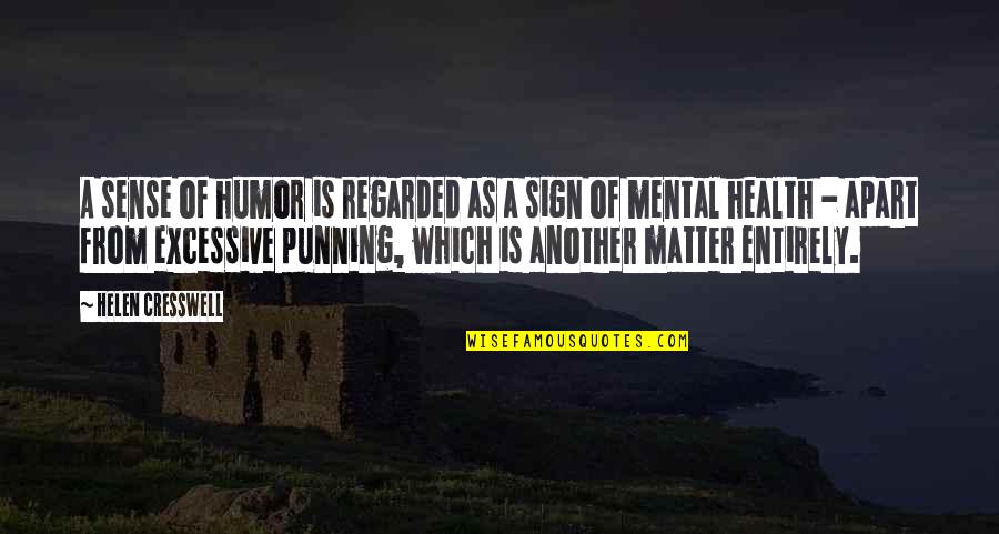 Humor And Health Quotes By Helen Cresswell: A sense of humor is regarded as a