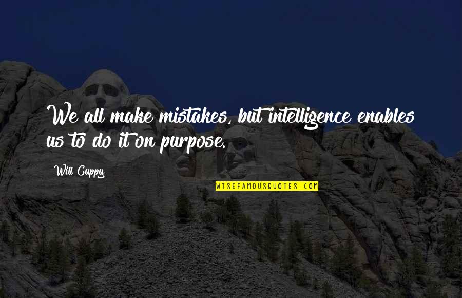 Humor And Intelligence Quotes By Will Cuppy: We all make mistakes, but intelligence enables us