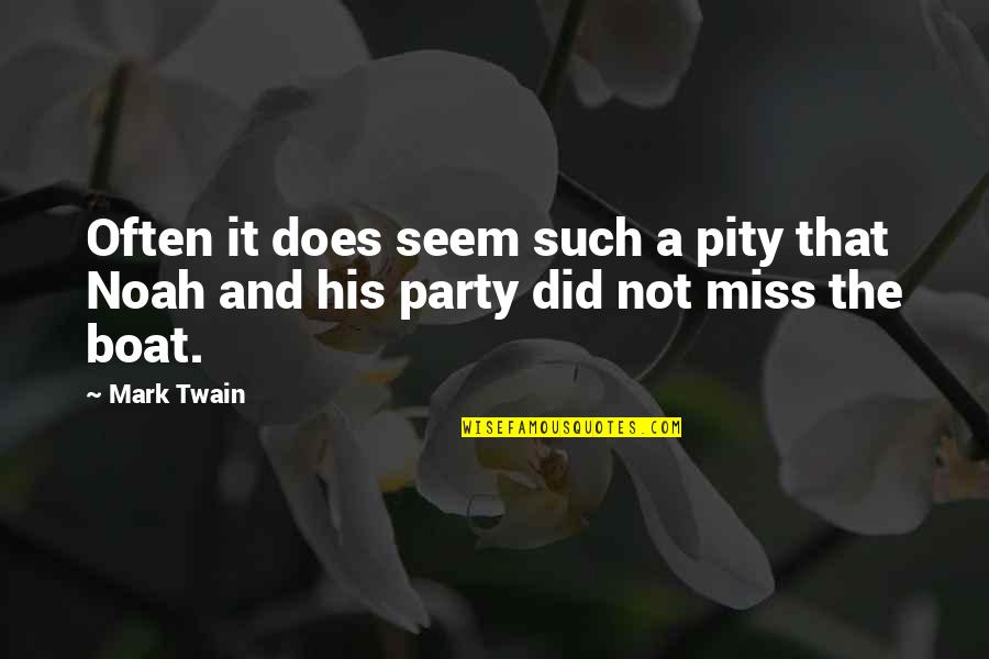 Humor And Wit Quotes By Mark Twain: Often it does seem such a pity that