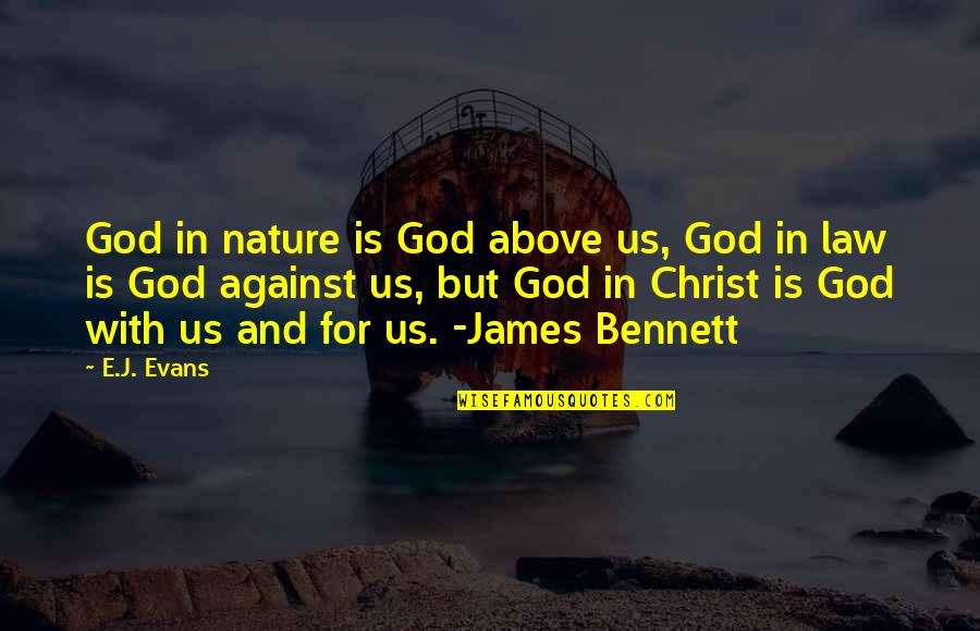 Humor Anorexic Ex Quotes By E.J. Evans: God in nature is God above us, God