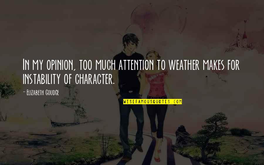 Humor Character Quotes By Elizabeth Goudge: In my opinion, too much attention to weather
