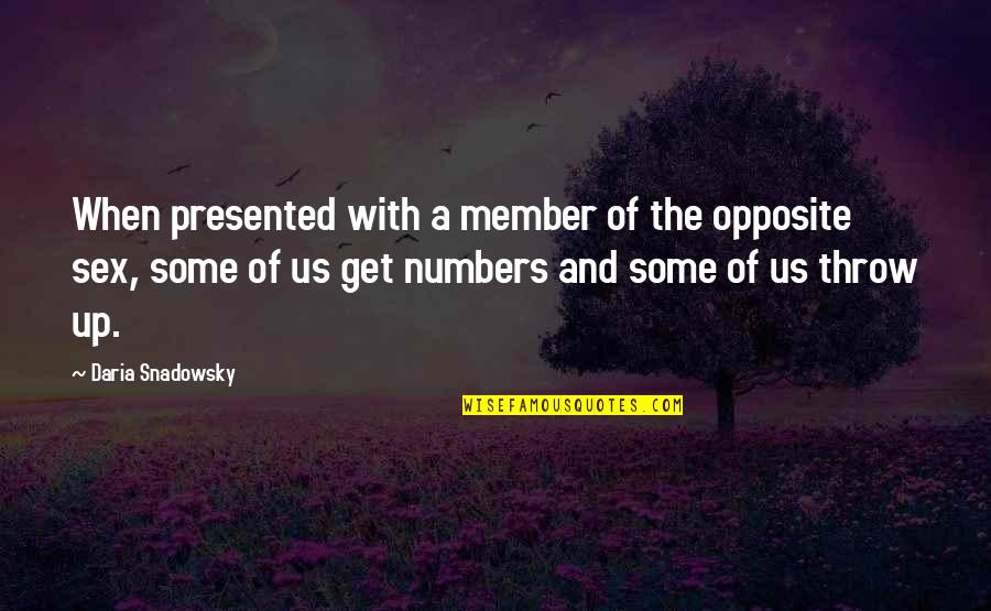 Humor Dating Quotes By Daria Snadowsky: When presented with a member of the opposite