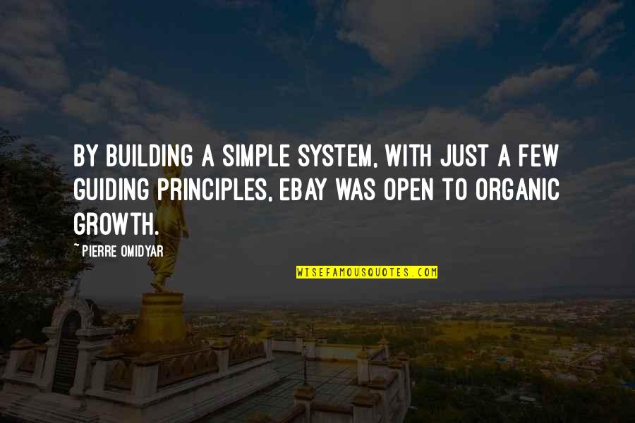 Humor Existing Life Death Quotes By Pierre Omidyar: By building a simple system, with just a Humor Existing Life Death Quotes By Pierre Omidyar: By building a simple system, with just a