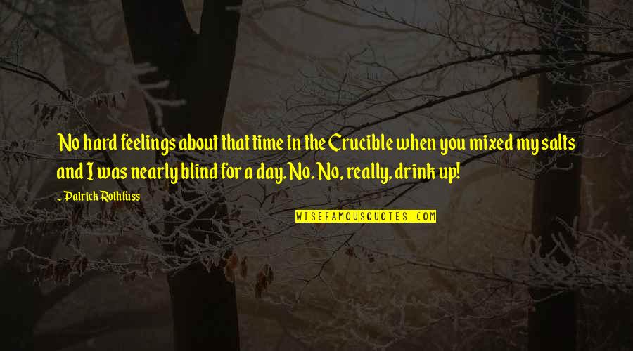 Humor For The Day Quotes By Patrick Rothfuss: No hard feelings about that time in the Humor For The Day Quotes By Patrick Rothfuss: No hard feelings about that time in the