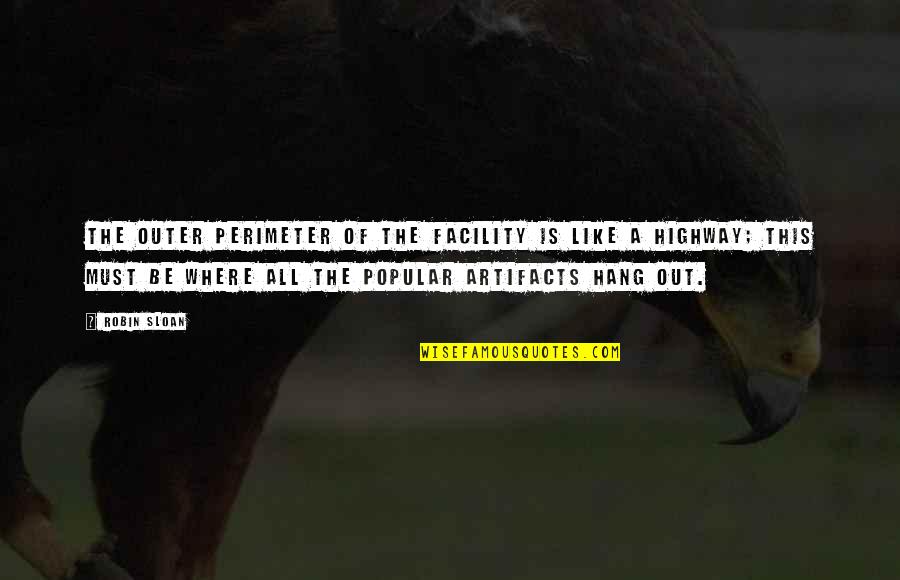 Humor Gym Quotes By Robin Sloan: The outer perimeter of the facility is like Humor Gym Quotes By Robin Sloan: The outer perimeter of the facility is like
