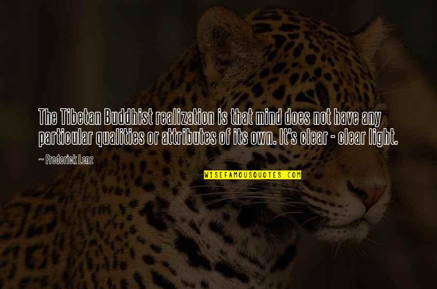 Humor Insight Quotes By Frederick Lenz: The Tibetan Buddhist realization is that mind does Humor Insight Quotes By Frederick Lenz: The Tibetan Buddhist realization is that mind does