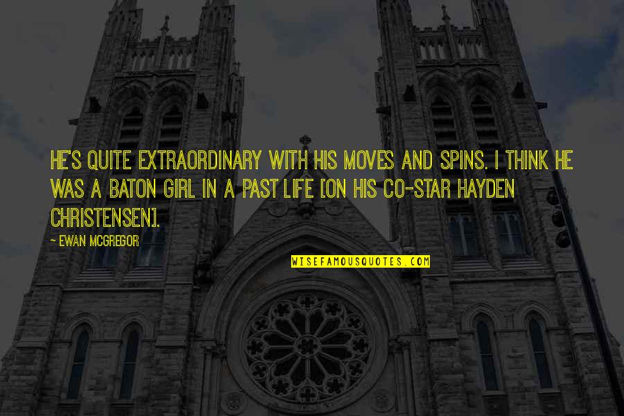 Humor Life Think Quotes By Ewan McGregor: He's quite extraordinary with his moves and spins. Humor Life Think Quotes By Ewan McGregor: He's quite extraordinary with his moves and spins.