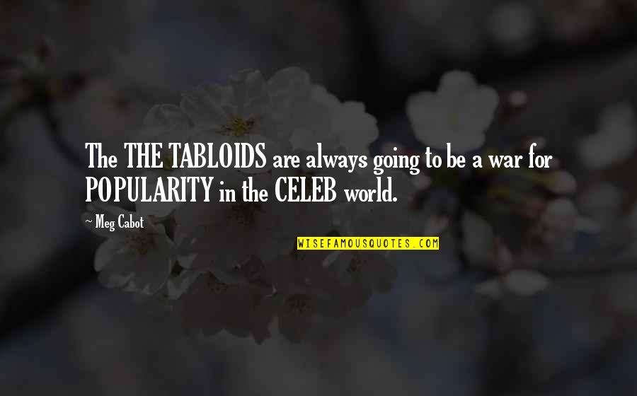 Humor Lly True Quotes By Meg Cabot: The THE TABLOIDS are always going to be