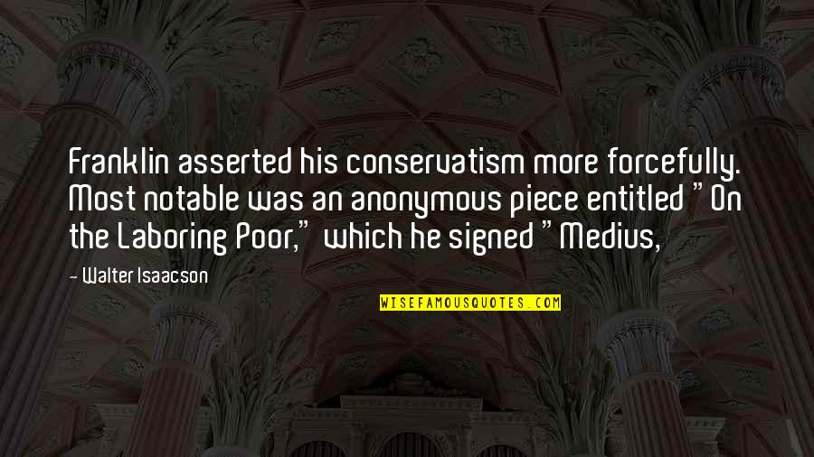 Humor Wicked Reading Quotes By Walter Isaacson: Franklin asserted his conservatism more forcefully. Most notable Humor Wicked Reading Quotes By Walter Isaacson: Franklin asserted his conservatism more forcefully. Most notable