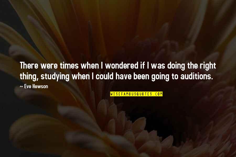 Humoras Ar Quotes By Eve Hewson: There were times when I wondered if I Humoras Ar Quotes By Eve Hewson: There were times when I wondered if I