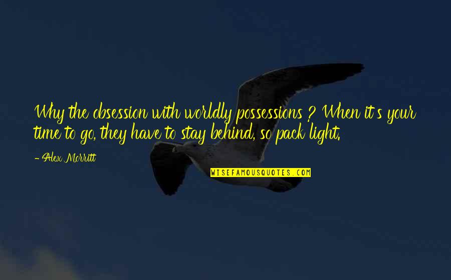 Humorous Banking Quotes By Alex Morritt: Why the obsession with worldly possessions ? When Humorous Banking Quotes By Alex Morritt: Why the obsession with worldly possessions ? When