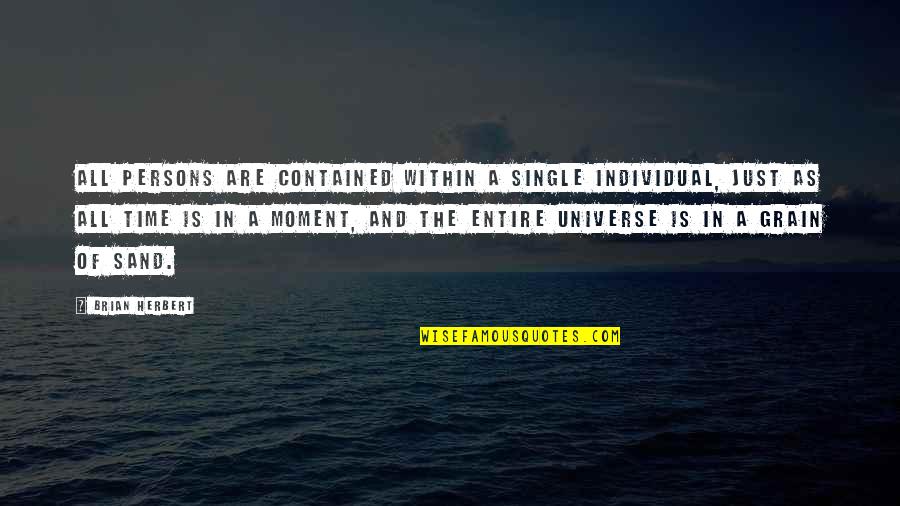 Humorous Builders Quotes By Brian Herbert: All persons are contained within a single individual,