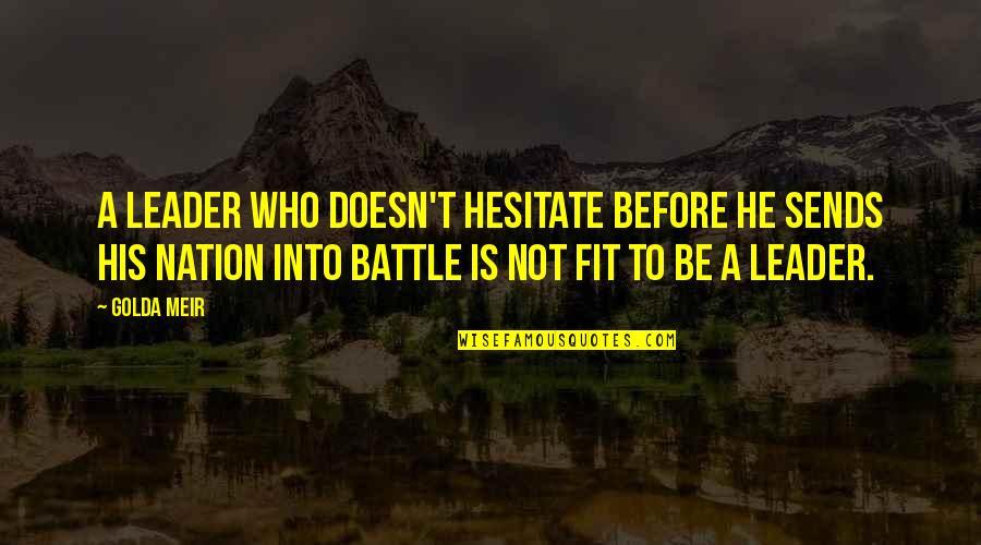 Humorous Laundry Quotes By Golda Meir: A leader who doesn't hesitate before he sends Humorous Laundry Quotes By Golda Meir: A leader who doesn't hesitate before he sends