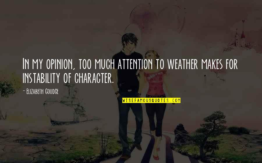 Humorous Leadership Quotes By Elizabeth Goudge: In my opinion, too much attention to weather