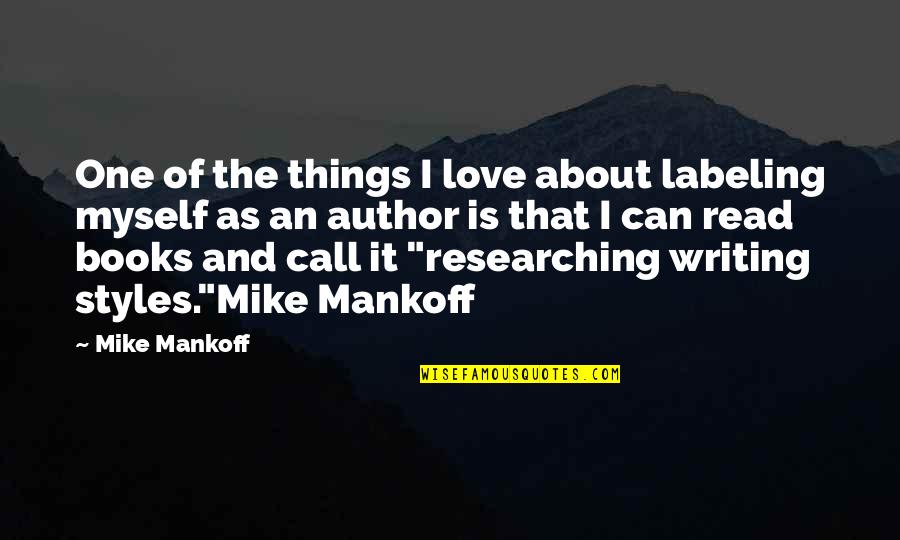 Humorous Love Quotes By Mike Mankoff: One of the things I love about labeling