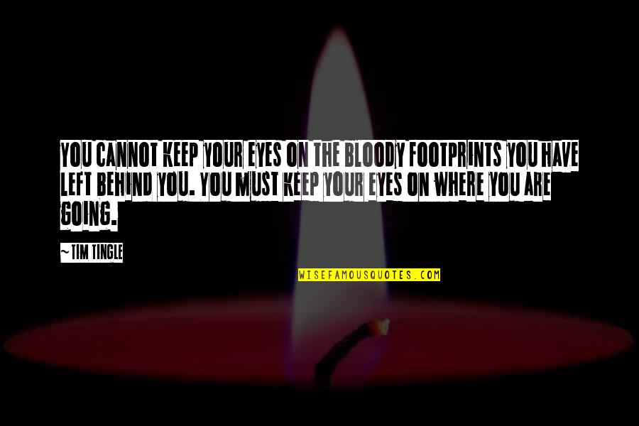 Humorous Ocd Quotes By Tim Tingle: You cannot keep your eyes on the bloody