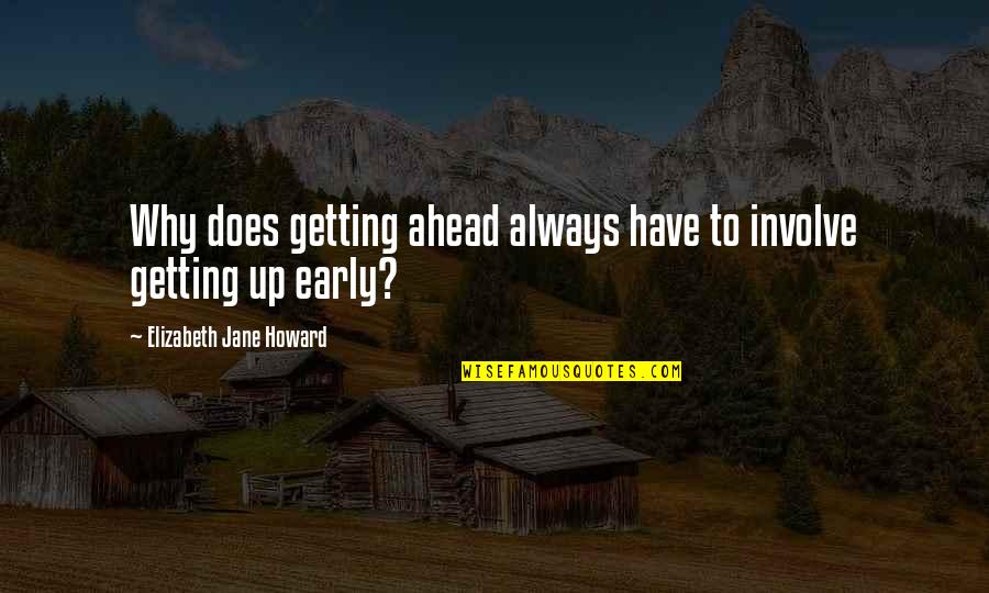 Humorous Over Sleeping Quotes By Elizabeth Jane Howard: Why does getting ahead always have to involve