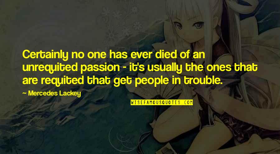 Humorous People Quotes By Mercedes Lackey: Certainly no one has ever died of an