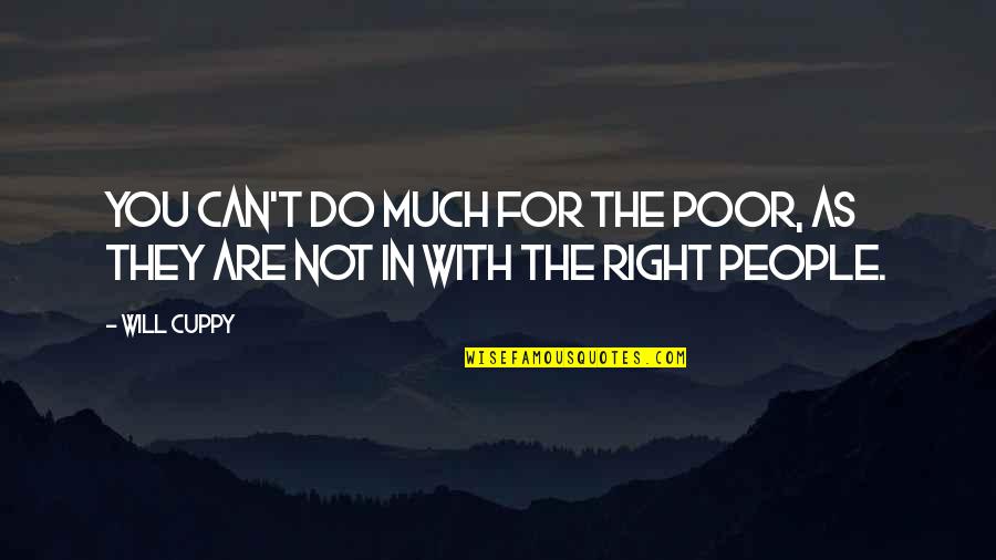 Humorous People Quotes By Will Cuppy: You can't do much for the poor, as