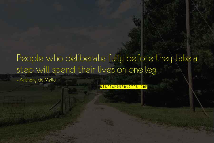 Humorous Stress Relief Quotes By Anthony De Mello: People who deliberate fully before they take a